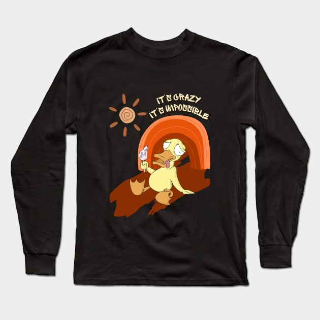 Duck's Dilemma: It's Crazy, It's Impossible Long Sleeve T-Shirt by DaShirtXpert